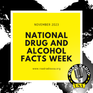November 2023: The third week in November is National Drug and Alcohol Facts Week